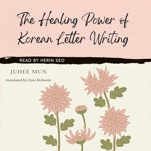 Cover of The Healing Power of Korean Letter Writing